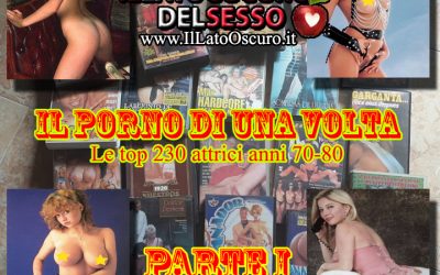 Il Porno di una volta. Le top 230 Attrici anni 70-80